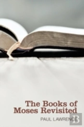 The Books Of Moses Revisited