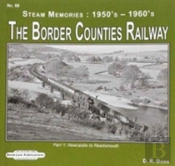 The Border Counties Railway Steam Memories 1950'S-1960'S
