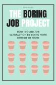 The Boring Job Project