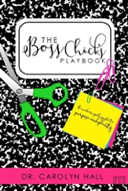 Bertrand.pt - The B.O.S.S. Chicks Playbook: A Modern Girl'S Guide To Purpose And Plenty