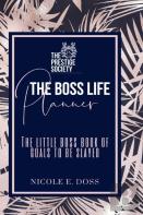 The Boss Life Planner: 2019 The Summer Edition