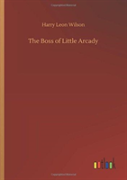 The Boss Of Little Arcady