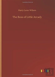 The Boss Of Little Arcady