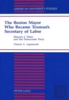 The Boston Mayor Who Became Truman'S Secretary Of Labor