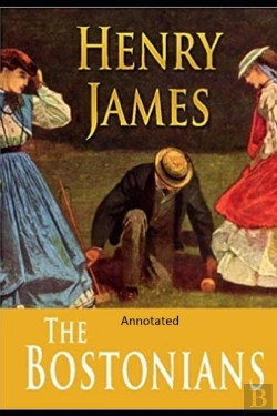 Bertrand.pt - The Bostonians- By Henry James(Annotated)