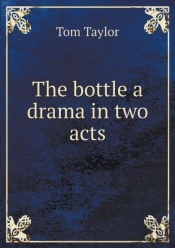 The Bottle A Drama In Two Acts