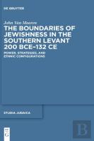 The Boundaries Of Jewishness In The Southern Levant 200 Bceâ€“132 Ce