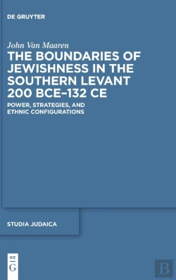 Bertrand.pt - The Boundaries Of Jewishness In The Southern Levant 200 Bceâ€“132 Ce