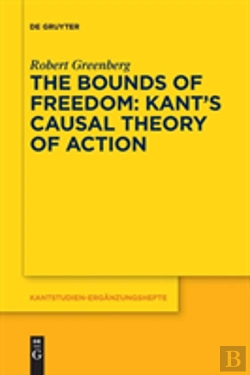 Bertrand.pt - The Bounds Of Freedom: Kant'S Causal Theory Of Action