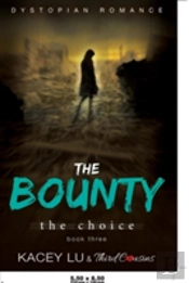 The Bounty - The Choice (Book 3) Dystopian Romance