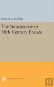 The Bourgeoisie In 18th-Century France