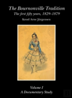 Bertrand.pt - The Bournonville Tradition: The First Fifty Years, 1829-1879
