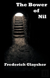 The Bower Of Nil: A Narrative Poem
