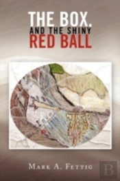 The Box, And The Shiny Red Ball