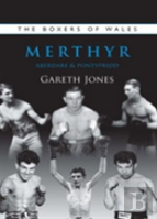 The Boxers Of Merthyr, Aberdare & Pontypridd