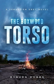 The Boxwood Torso: A Sebastien Grey Nove