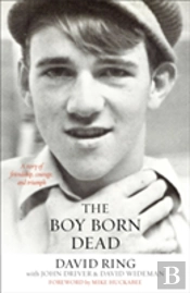The Boy Born Dead Â€“ A Story Of Friendship, Courage, And Triumph