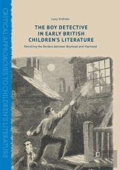 The Boy Detective In Early British Childrenâ€™S Literature