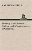 The Boy Land Boomer Dick Arbuckle'S Adventures In Oklahoma
