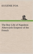 The Boy Life Of Napoleon Afterwards Emperor Of The French
