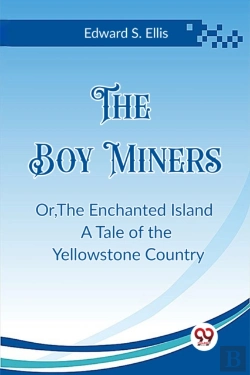 Bertrand.pt - The Boy Minersor,The Enchanted Island A Tale Of The Yellowstone Country (Edition2023)