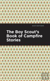 The Boy Scout'S Book Of Campfire Stories