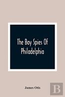 The Boy Spies Of Philadelphia