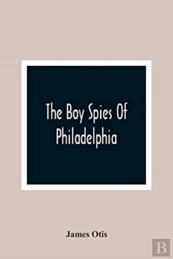 Bertrand.pt - The Boy Spies Of Philadelphia
