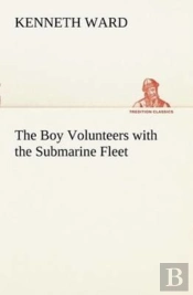 The Boy Volunteers With The Submarine Fleet