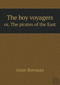 Bertrand.pt - The Boy Voyagers Or, The Pirates Of The East