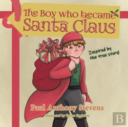Bertrand.pt - The Boy Who Became Santa Claus: Inspired