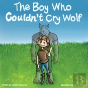 The Boy Who Couldn'T Cry Wolf