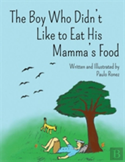Bertrand.pt - The Boy Who Didn'T Like To Eat His Mamma'S Food