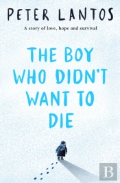 The Boy Who Didn'T Want To Die