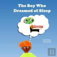 The Boy Who Dreamed Of Sleep