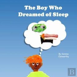 Bertrand.pt - The Boy Who Dreamed Of Sleep