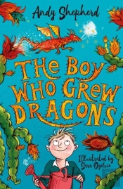 The Boy Who Grew Dragons (The Boy Who Grew Dragons 1)