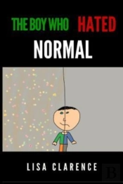 The Boy Who Hated Normal