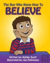 The Boy Who Knew How To Believe