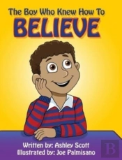 The Boy Who Knew How To Believe