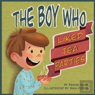 The Boy Who Liked Tea Parties