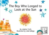 The Boy Who Longed To Look At The Sun