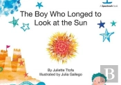 The Boy Who Longed To Look At The Sun