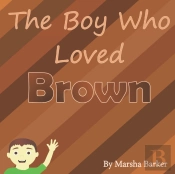 The Boy Who Loved Brown