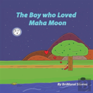 The Boy Who Loved Maha Moon