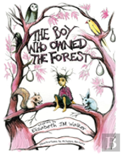 The Boy Who Owned The Forest