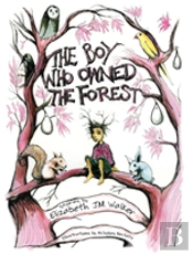The Boy Who Owned The Forest