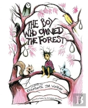 The Boy Who Owned The Forest