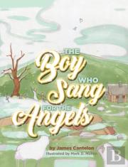 The Boy Who Sang For The Angels