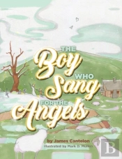 The Boy Who Sang For The Angels